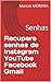 Recupere senhas de Instagram YouTube Facebook Gmail  by Marcos Moreira