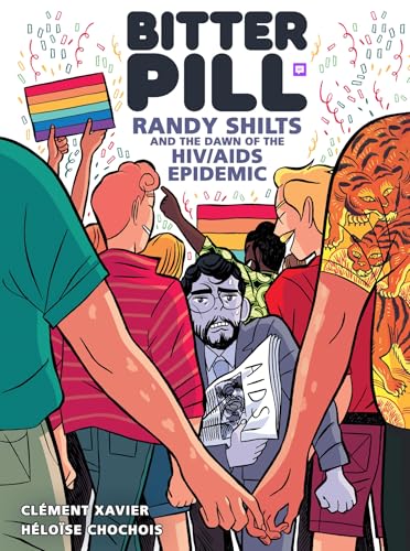 Bitter Pill: Randy Shilts and the Dawn of the HIV/AIDS Epidemic (Hardcover)
