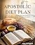 The Apostolic Diet Plan : A...