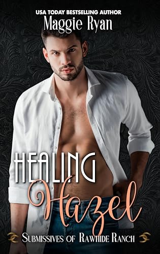 Healing Hazel (Submissives of Rawhide Ranch, #24)