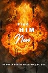 Find HIM, Now! by Roger Ernest Billyard JD DD