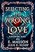 Selecting The Wrong Love (Book1 of The LoveWade Tale Series ): What she got instead was a nightmare. Irresistible luxury and high stakes romance drama. ... book2, Selecting The Right Love Book3 ))