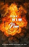 Find HIM, Now! by Roger Ernest Billyard JD DD