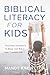 Biblical Literacy for Kids by Mandy Knowlton