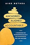 Anchored, Aligned, Accountable by Aiko Bethea