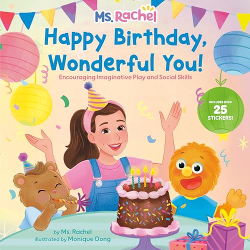 Happy Birthday, Wonderful You!: Encouraging Imaginative Play and Social Skills (Ms. Rachel): Includes 25 Stickers