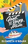 Good at Being Alive by Elizabeth O'Roark