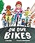 On Our Bikes by Dan Saks