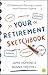 Your Retirement Sketchbook: 125 Retirement Planning Lessons from Financial Experts