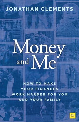Money and Me: How to make your finances work harder for you and your family (Kindle Edition)