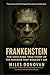 Frankenstein: The Shocking True Story of the Monster That Wouldn't Die