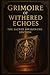 Grimoire of Withered Echoes: “Unveiling the Hidden Forces of the Earth”