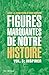 FIGURES MARQUANTES DE NOTRE...