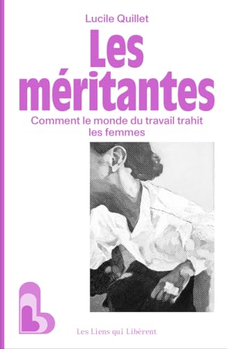 Les méritantes: Comment le monde du travail trahit les femmes (Paperback)