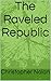 The Raveled Republic