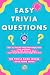 Easy Trivia Questions by Max Factson