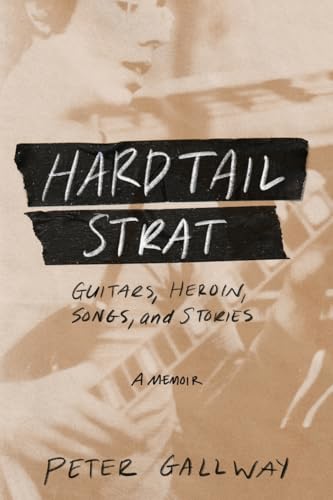Hardtail Strat: Guitars, Heroin, Songs and Stories (Paperback)