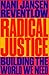 Radical Justice: Building the World We Need