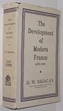 France under the Republic;: The development of modern France (1870-1939) France under the Republic;: The development of modern France (1870-1939)