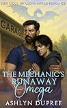 The Mechanic’s Runaway Omega: A Sweet and Steamy Small Town Fated Mates Dragon Mpreg Romance (Fire Ridge Dragons Mpreg Romance Book 2)