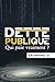 Dette Publique : Qui paie vraiment ?: Budget, démocratie, avenir : qui décide ? (L'odyssée des idées) (French Edition)