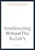 Bookkeeping without the bul...