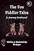 The Fox Fiddler Tales: A Journey Continued