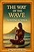 The Way of The Wave: Surfin...