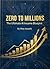 Zero to Millions: The Ultim...