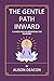 THE GENTLE PATH INWARD by Alison DEACON