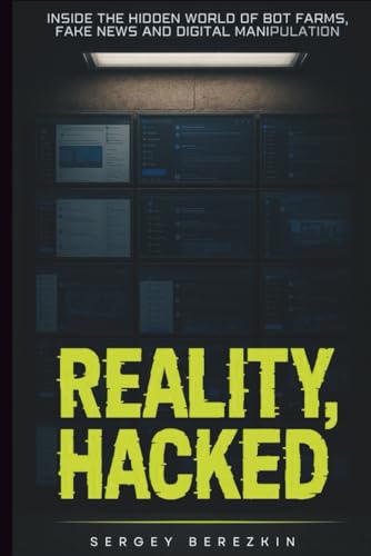 Reality Hacked: Inside the Hidden World of Bot Farms, Fake News, and Digital Manipulation (Paperback)