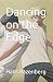 Dancing on the Edge