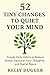 52 Tiny Changes to Quiet Your Mind by Kelly Dugger