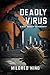 DEADLY VIRUS - A Dual Menac...