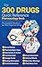 Top 300 Drugs Quick Reference Pharmacology Book by Ahmad shayan