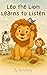 Leo The Lion Learns To Listen