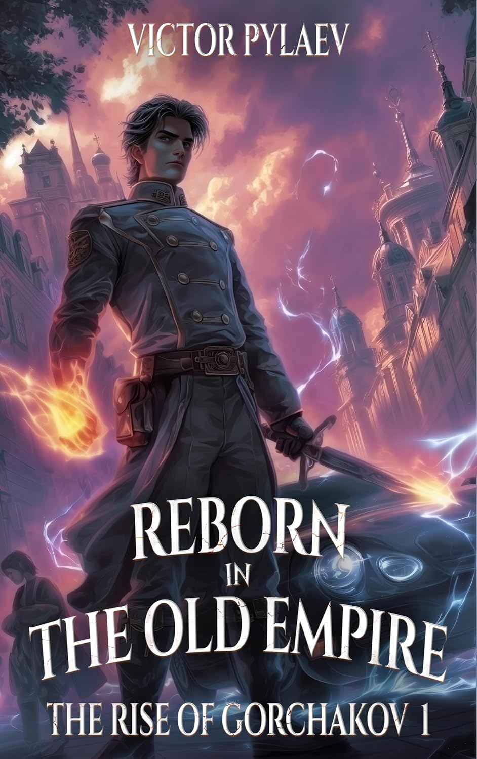 Reborn in the Old Empire (The Rise of Gorchakov #1)
