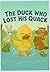 The Duck Who Lost His Quack...