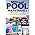 POOL MAINTENANCE FOR BEGINNERS by PAUL CARE