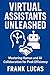 Virtual Assistants Unleashe...