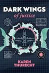 Dark Wings of Justice by Karen  Thurecht