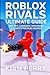 Roblox Rivals Ultimate Guid...