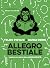 Allegro bestiale. Viaggio ai confini della biodiversità