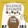 Silence Sounds Simple: A Day in the Life of John Cage