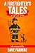 A Firefighter's Tales of Li...