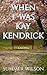 When I Was Kay Kendrick