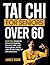 Tai Chi for Seniors Over 60 by James Dunn