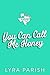 You Can Call Me Honey: a fl...
