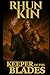 Rhun Kin: Keeper of the Blades