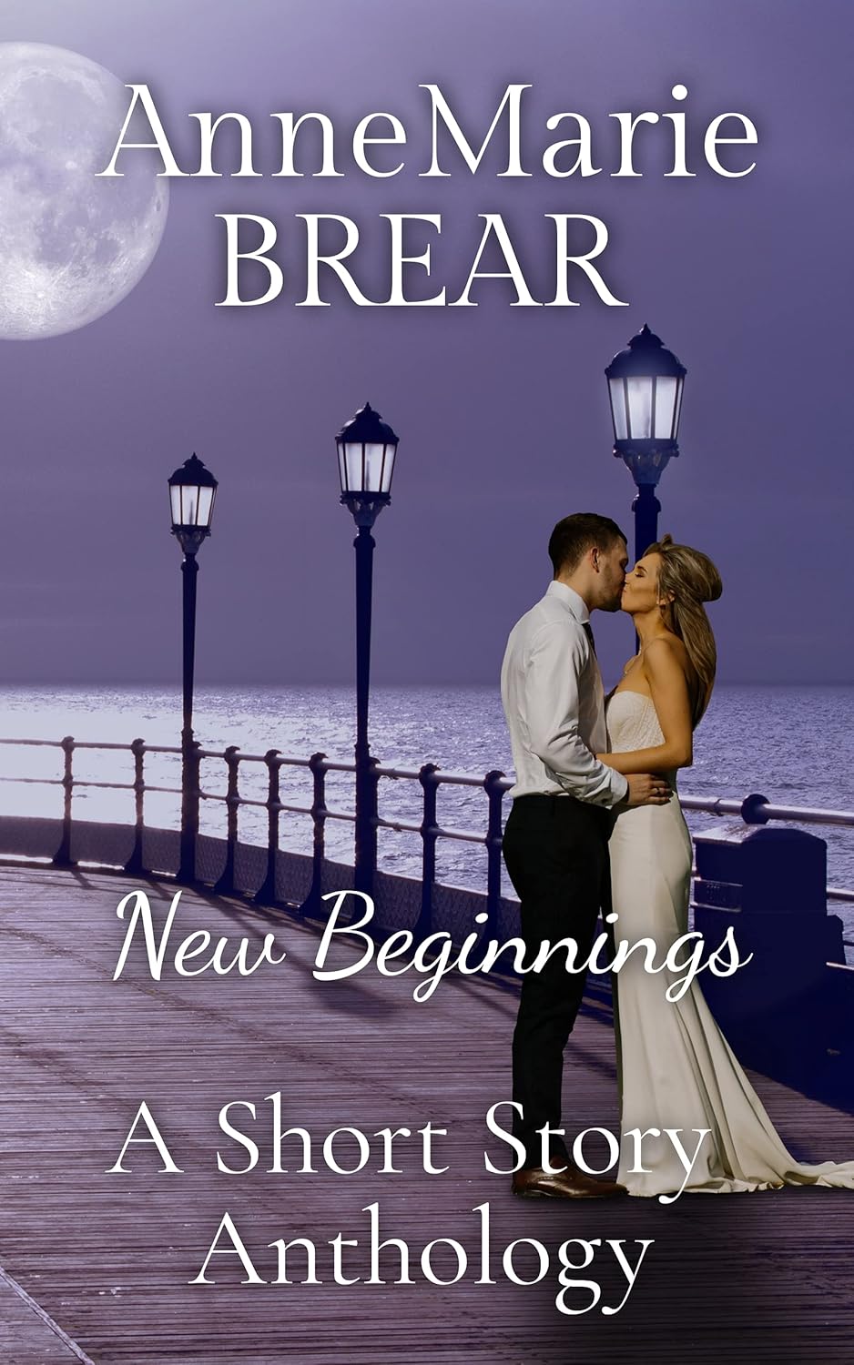 New Beginnings: Romantic Short Story Anthology